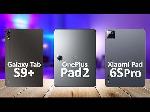 OnePlus Pad 2 VS Samsung Tab S9 Plus VS Xiaomi Pad 6S Pro 12.4