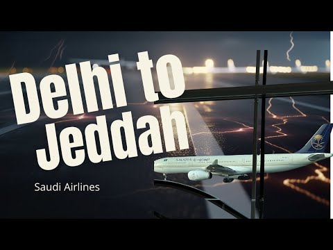 Rainy Night Adventure Flight | Delhi to Jeddah | Saudi Airlines Flight Review