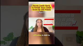 Part 1 Secret Credit Hack To RAISE Your Credit Score By 200 Points