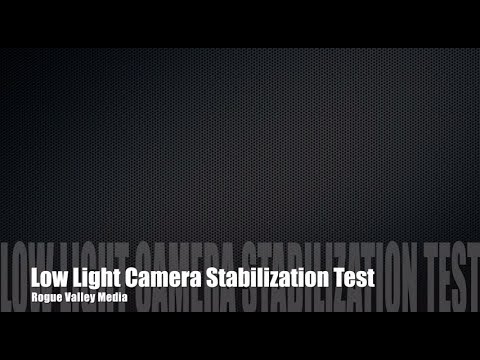 Low Light Camera Stabilization Test