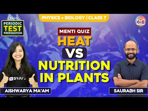 Heat Vs Nutrition in Plants  | Periodic Test Prep | Phy Vs Bio | Garde 7 Science