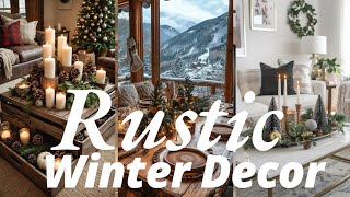 "Rustic Winter Decor Ideas: Create a Warm and Charming Seasonal Home"