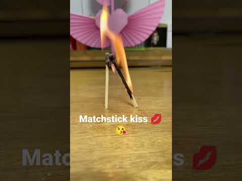 Matchstick kissing 🤣