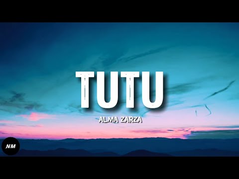 Alma Zarza- TUTU (Lyrics)