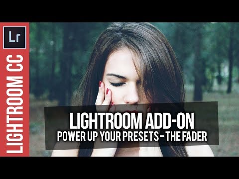 Power Up Your Lightroom Presets with The Fader Add-On