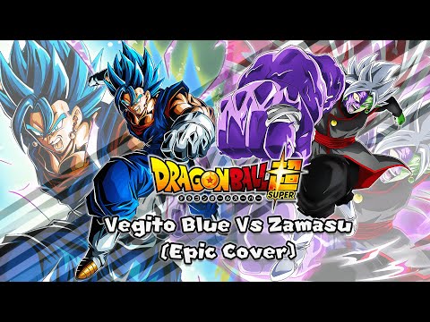 Dragon Ball Super - Vegito Blue Vs Zamasu (HQ Cover)