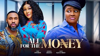 All For The Money - Chizzy Alichi-Mbah, Chris Okagbue, Jennifer Obodo, 2025 Latest Nigerian Movie