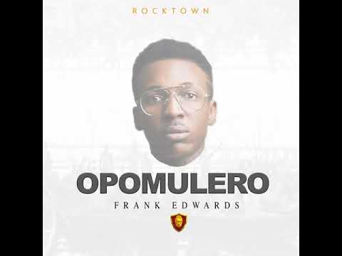 Frank Edwards - OPOMULERO - AUDIO #frankedwards #rocktown #gospelmusic #worship