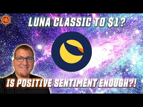 WILL LUNA CLASSIC REACH $1 00 ! CAN POSITIVE SENTIMENT GET IT THERE !