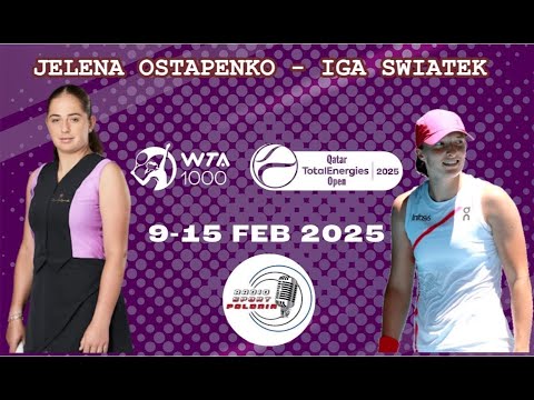 LIVE: TENNIS: WTA1000 #QatarOpen : 1/2 FINALS: Jelena Ostapenko (LAT)  - IGA SWIATEK #14/02/2025