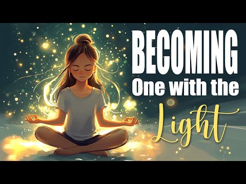 Becoming One with the Light (Guided Meditation)