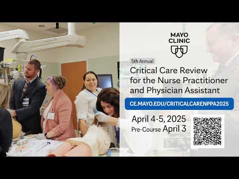 CME Preview: Mayo Clinic Critical Care Review for the NP & PA 2025