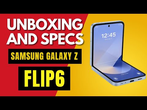 Samsung Galaxy Z Flip6 Android Smartphone -- UNBOXING & SPECS