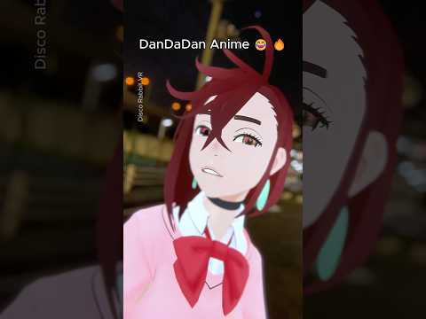 DanDaDan @Gloria Boyd #dandadan #momoayase #kentakakura #momo #anime #vrchat #trend