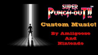 Super Punch Out!! - With Custom Music! (Please read Description)