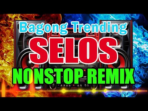 BAGONG TRENDING SELOS NONSTOP REMIX 2024