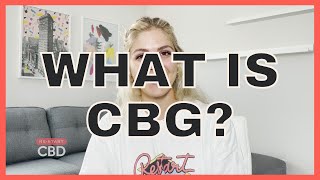 What is CBG and what is is good for? | Research shows...