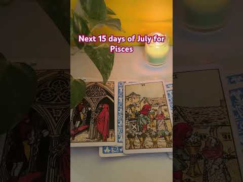 Next 15 days of July for Pisces #generalreading #halfmonthlyguidance #chatwithyoursoul