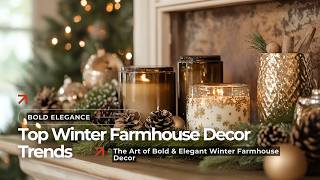 Winter Farmhouse Aesthetic: Achieve a Cozy, Rustic, and Elegant Home This Season