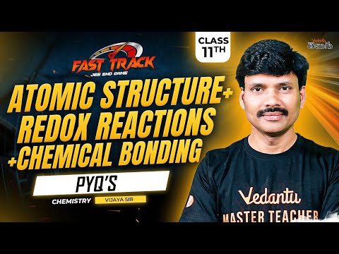 JEE 2025 PYQs Atomic Structure, Redox, & Chemical Bonding in One Shot Class 11 Telugu |JEE Chemistry