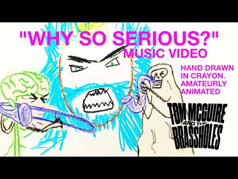 "Why So Serious?" - Tom McGuire & the Brassholes