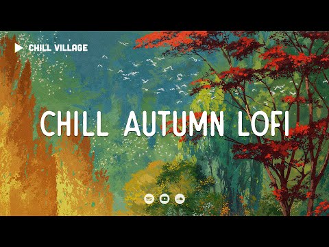 Chill Autumn Lofi 🍂 Lofi Deep Focus - Concentration [chill lo-fi hip hop beats]