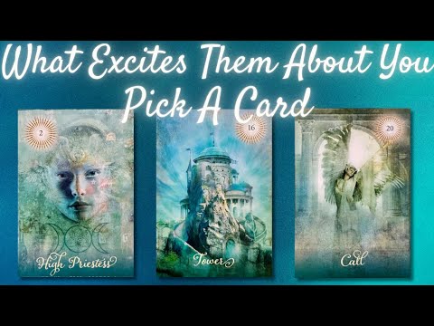 What Excites Them About You? 💛 PICK A CARD