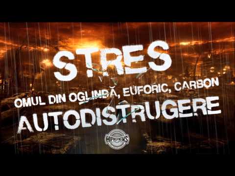 Stres - Autodistrugere feat. Omuldinoglinda, Euforic, Carbon (prod. SEZ)