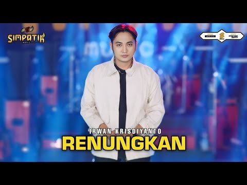 RENUNGKAN - IRWAN KRISDIYANTO - SIMPATIK MUSIC