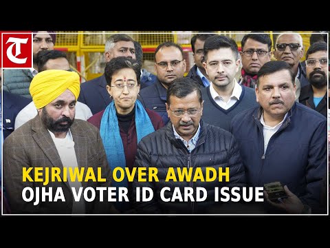 Kejriwal over Awadh Ojha voter ID card issue after meeting Election Commission