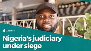 Nigeria's Judiciary Under Siege: The Crisis of Judicial Capture and Accountability