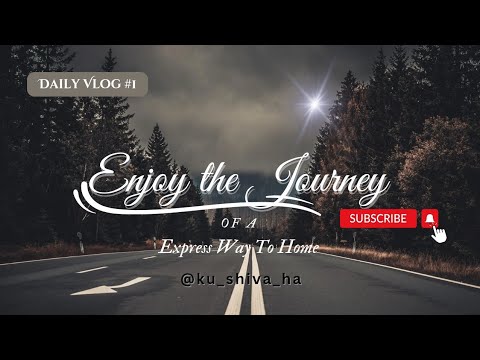 A Journey Of An Express Way To Home #ku_shiva_ha #trending #vlog #expressway #journey #soloride