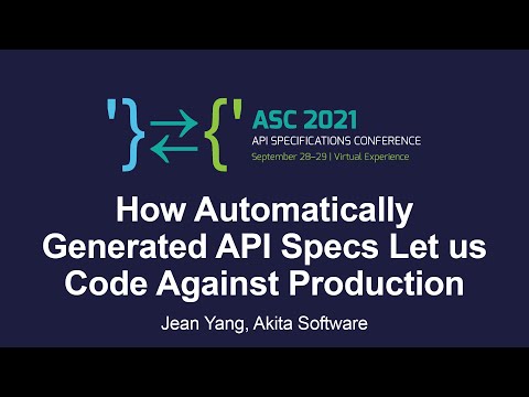 How Automatically Generated API Specs Let us Code Against Production - Jean Yang, Akita Software