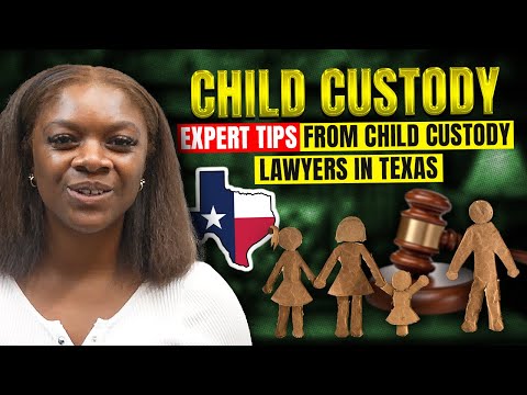 Expert Tips from Child Custody Lawyers in Texas