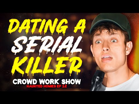 DATING A SERIAL KILLER | CROWD WORK SHOW w/ MATT RIFE (Haunted Homies #35)