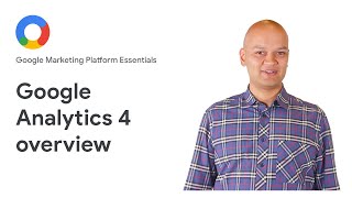 Google Marketing Platform Essentials: Analytics 4 overview