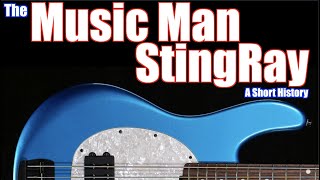 The Music Man StingRay: A Short History