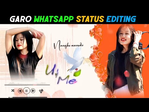 Maikai dake whatsApp status lyrics tarigen || Garo kinemaster video editing, Garo whatsApp status