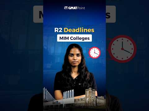 Round 2 Deadlines for MIM College