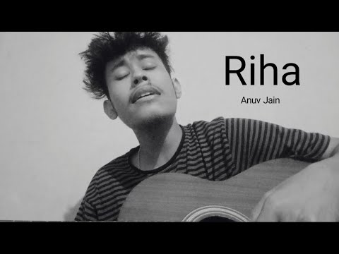 Riha - Anuv Jain | Niraj konwar (cover)