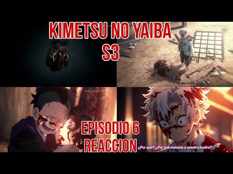 KIMETSU NO YAIBA S3 Episodio 6 REACCION