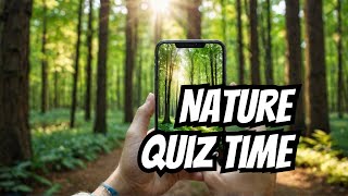 Nature Quiz Time: Test Your Nature Knowledge