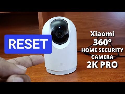 How to Reset Xiaomi 360⁰ Home Security Camera 2K Pro