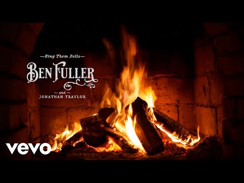 Ben Fuller, Jonathan Traylor - Ring Them Bells (Yule Log)