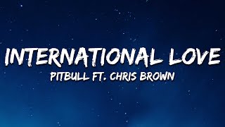 Pitbull - International Love (Lyrics) ft. Chris Brown