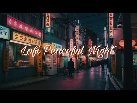 Lofi Vibes for a Peaceful Night#lofi #chill #chillmusic #chillbeats