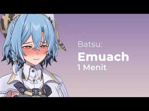 Batsu Emuach (1 Menit) | Noemi Hestia