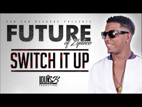 Switch It Up- Future Of Zydeco