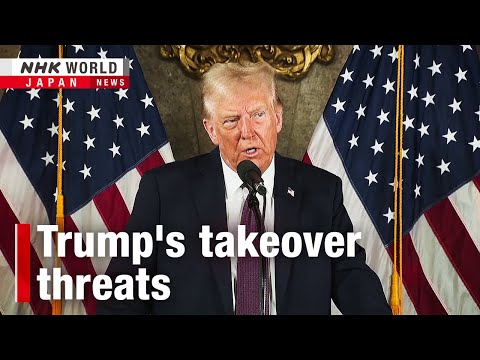 World leaders rebuke Trump takeover threatsーNHK WORLD-JAPAN NEWS