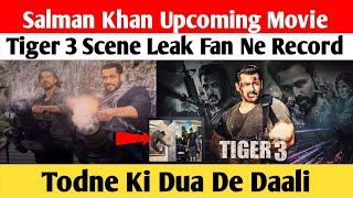 Salman Khan Upcoming Movie Tiger 3 Scene Leak Fan Ne Record Todne Ki Dua De Daali